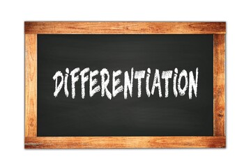 DIFFERENTIATION text written on wooden frame school blackboard.
