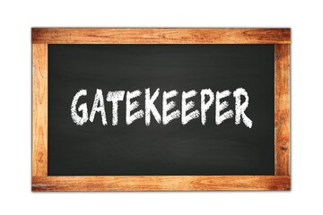 Fototapeta premium GATEKEEPER text written on wooden frame school blackboard.