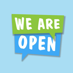 text WE ARE OPEN in speech bubbles against blue background, business sign vector illustration