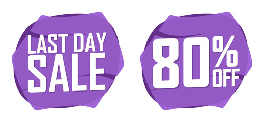 Last Day Sale, 80% off, promotion banners design template, discount tags, vector illustration