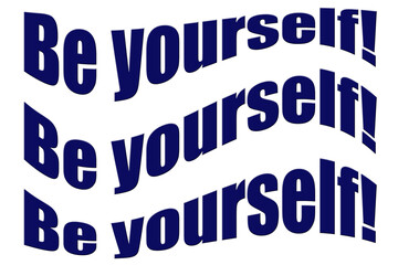 ''Be yourself'' Lettering Design