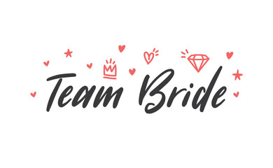 Team bride calligraphy text. Hand drawn lettering element for prints, cards, posters, products packaging, branding.