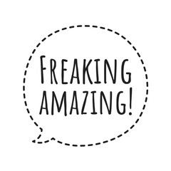 ''Freaking amazing'' Lettering