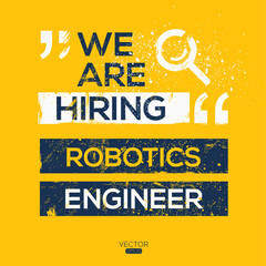 creative text Design (we are hiring Robotics engineer),written in English language, vector illustration.