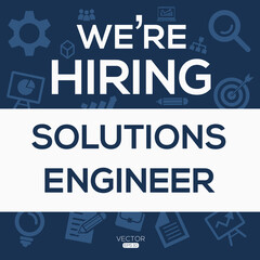 creative text Design (we are hiring Solutions engineer),written in English language, vector illustration.