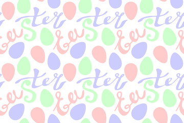 Seamless pattern of Easter lettering and ornamental eggs. Vector pastel multicolor holiday decorations, backgrounds and textures. For fabric, textile, wrapping paper, packaging