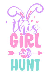 This girl can hunt - hand drawn modern calligraphy design vector illustration. Perfect for advertising, poster, announcement or greeting card. Beautiful Letters. 