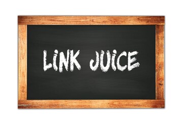 Fototapeta premium LINK JUICE text written on wooden frame school blackboard.