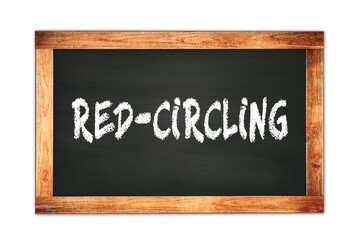 Obraz premium RED-CIRCLING text written on wooden frame school blackboard.