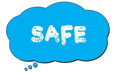 SAFE text written on a blue thought bubble.