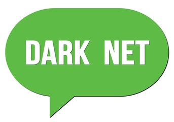 DARK  NET text written in a green speech bubble