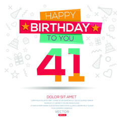 Creative Happy Birthday to you text (41 years) Colorful decorative banner design ,Vector illustration.