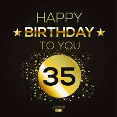 Creative Happy Birthday to you text (35 years) Colorful decorative banner design ,Vector illustration.