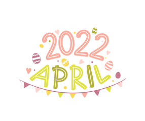 April 2022 logo with hand-drawn easter eggs and garland. Months emblem for the design of calendars, seasons postcards, diaries. Doodle Vector illustration isolated on white background.