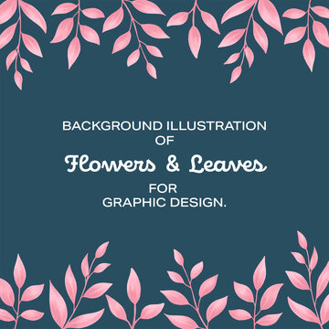 Flowers and leaves background design