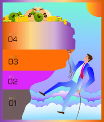 A startup. Vector infographic design and marketing metrics for charts, annual reports. A business man climbs a steep cliff in the business stages to his goal in anticipation of money. Ambition man.
