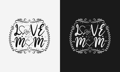 love you mom 01,Mothers day calligraphy, mom quote lettering illustration vector