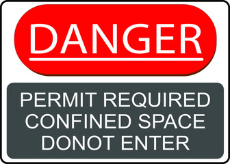 Danger,Warning Sign,Symbols,
Permit required confined space,
Do not enter.
Restricted area no entry.