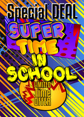 Super Time in School Comic book style advertisement text. School, educational related sale poster. Words, quote on colorful background. Banner, template. Cartoon vector illustration.