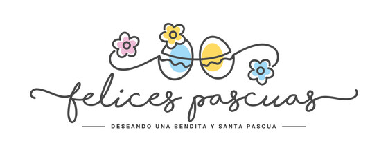 Happy Easter handwritten typography lettering we wish you a holy and blessed Easter on Spanish language line design color eggs with flowers spring white greeting card sticker label