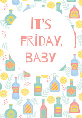 It's friday baby concept with different bottles of alcohol drinks. Party, pub, restoraunt or club banner. alcohol coctail. Vector illustration