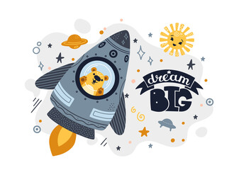 Bear flying in a rocket in space. Lettering Dream Big. Poster for children's room decoration. Vector illustration. Good for tshirt, card, banner, invitation, flyer, cover, brochure