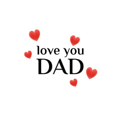 Hand written lettering quote Love you Dad with hearts. Isolated objects on white background. Vector illustration. Design concept for Fathers Day banner, greeting card.