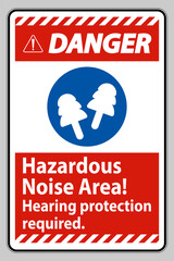 Danger Sign Hazardous Noise Area, Hearing Protection Required