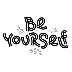 Be yourself. Positive thinking quote. Motivational card. Inspirational poster.