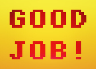 A videogame screen with the text Good job. 8 bit retro style.
