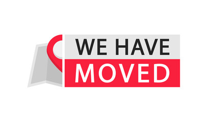 We have moved. Changed address. Location sign with pointer. Advertising logo. Vector illustration.