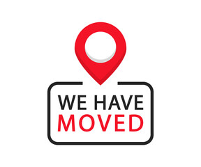 We have moved. Changed address. Location sign with pointer. Advertising logo. Vector illustration.