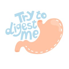 Card with text Try to digest me. Stomach and lettering. Isolated on white background. Poster, print, stickers, card decor. Vector illustration. Funny text. Internal organs, Anatomy, medicine humor.