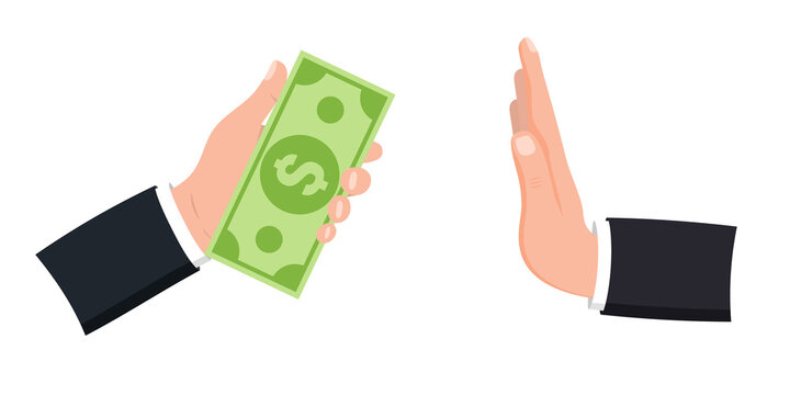 Stop corruption, anti bribery concept. Hand offers money, other hand shows a gesture of refusal. Businessman hand giving bribe in cash . Business man refusing money offered. Vector flat illustration