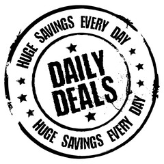 Daily Deals. Huge Savings Every Day. Vector Grungy Stamp.