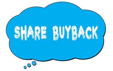 SHARE  BUYBACK text written on a blue thought bubble.