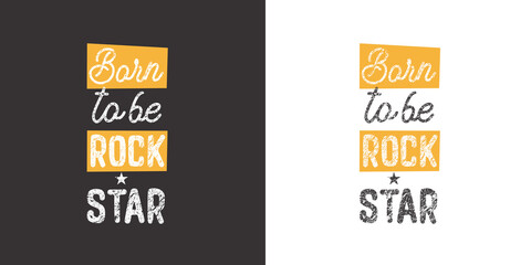 Born to be Rock Star. Positive handwritten with brush typography. Inspirational quote and motivational phrase for your designs: t-shirt, poster, card, etc.