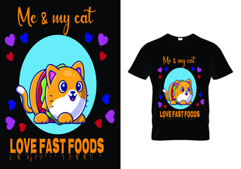 T-shirt Design Me & My Cat Love Fast Foods.