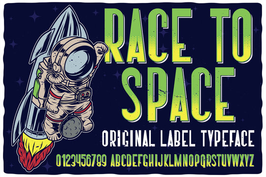 Vintage label font named Race To Space. Cute typeface with letters and numbers for any your design like posters, t-shirts, logo, labels etc.