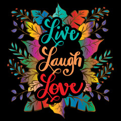 Live laugh love hand lettering. Positive quote about life and love