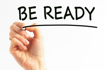 Hand writing inscription be ready with marker, concept, stock image