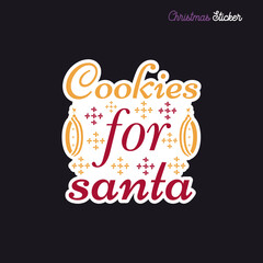 Christmas sticker design. Xmas calligraphy label with quote - Cookies for Santa. Illustration for greeting card, t-shirt print, mug design. Stock