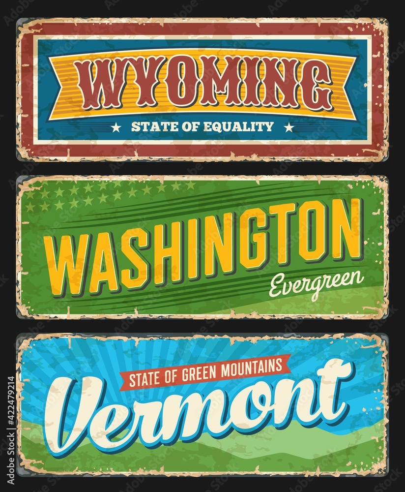 Wall mural American states grungy metal plate. Wyoming, Washington and Vermont USA states retro banners, old road signposts or shabby signs. Flag stars and stripes, inscription typography and scratches vector