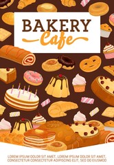 Bakery shop, cafe pastry and desserts poster. Cake and pudding, donuts, croissant and cupcake, pancakes with honey, pretzel and challah, marshmallow and muffin cartoon vector. Pastry shop banner