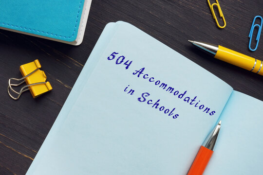 Legal concept meaning 504 Accommodations in Schools with phrase on the piece of paper.