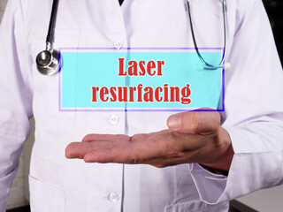 Healthcare concept meaning Laser resurfacing with inscription on the page.