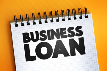 Business Loan text on notepad, business concept background