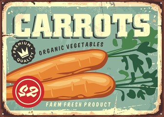 Carrots vintage sign layout on old metal background. Farming and agriculture theme. Vector food poster.