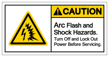 Caution Arc Flash and Shock Hazard Turn Off and Lock Out Power Before Serviceing Symbol Sign, Vector Illustration, Isolate On White Background Label .EPS10