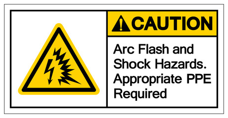Caution Arc Flash and Shock Hazards. Appropriate PPE Required Symbol Sign, Vector Illustration, Isolate On White Background Label .EPS10